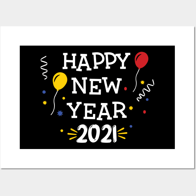 Happy New Year 2021 Wall Art by aborefat2018